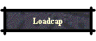 Loadcap