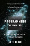 Cover file for 'Programming the Universe: A Quantum Computer Scientist Takes on the Cosmos'